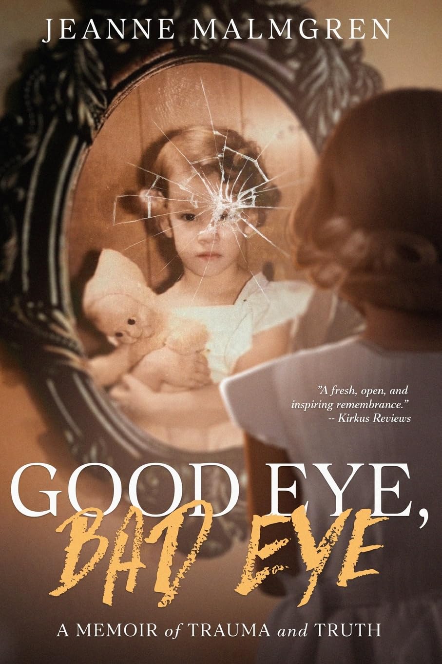 Good Eye, Bad Eye: A memoir of trauma and truth