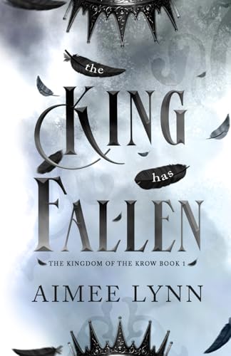 The King has Fallen (The Kingdom of the Krow)