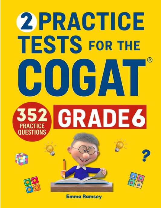 2 Practice Tests for the COGAT Grade 6: Grade 6 Level 12 Form 7, 2 Full-Length Practice Tests, 352 Practice Questions, Answer Key, Sample Questions for Each Test Area. (COGAT TEST PREPARATION) - 1636