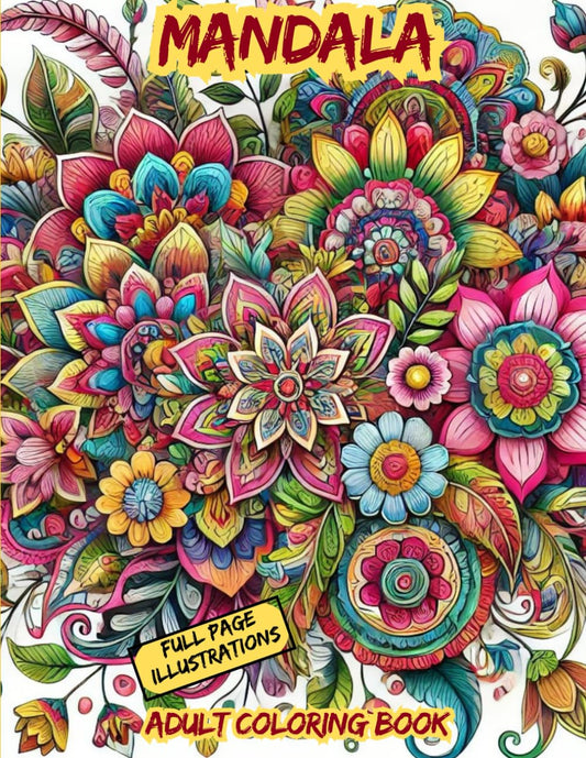 Mandala Adult Coloring Book: Discover Mental Relaxation, Develop Focus, and Enhance a Positive Mindset - 8788