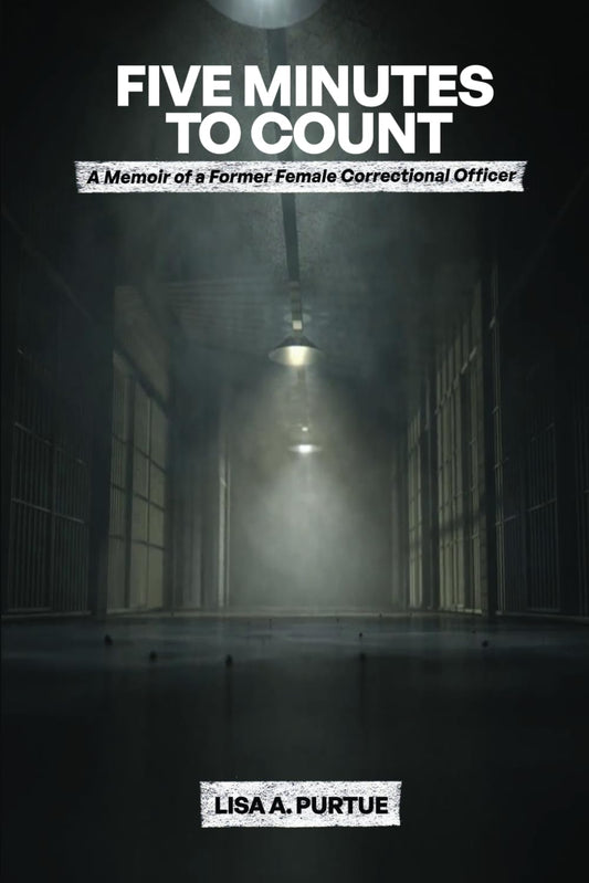 Five Minutes To Count: A memoir of a former female correctional officer - 5724