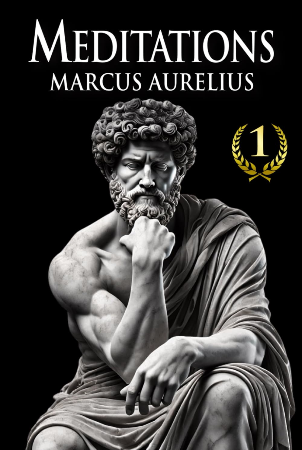 Meditations Marcus Aurelius: New Complete Translation of Stoic Wisdom Adapted for Modern Readers (12 Books + Bonus) Illustrated
