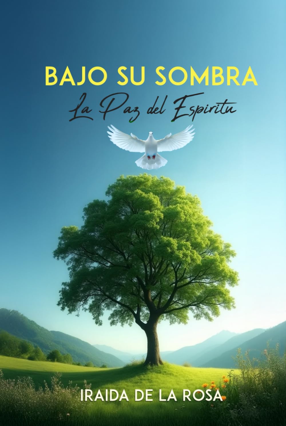 BAJO SU SOMBRA: La paz del espíritu (Spanish Edition)