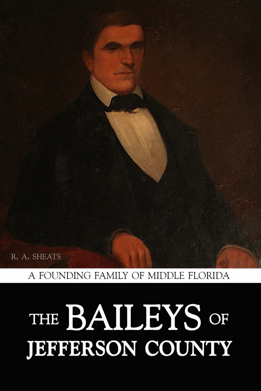 The Baileys of Jefferson County: A Founding Family of Middle Florida