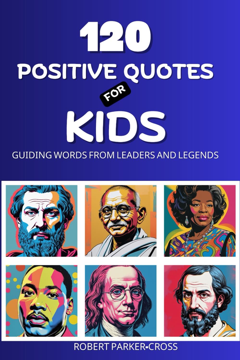 120 Positive Quotes For Kids: Guiding Words From Leaders and Legends - 8907