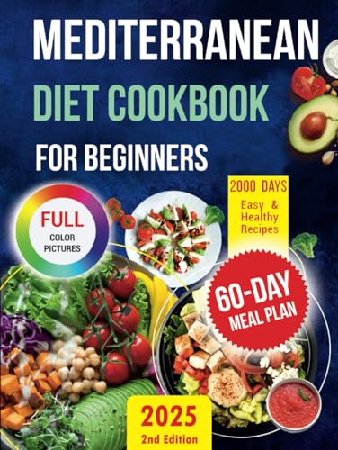 Mediterranean Diet Cookbook for Beginners: 2000 Days of Quick, Delicious & Healthy Recipes with Wholesome Ingredients. Simple & Easy Cooking Book for Busy Lifestyle | 60-Day Meal Plan & Shopping List - 1403