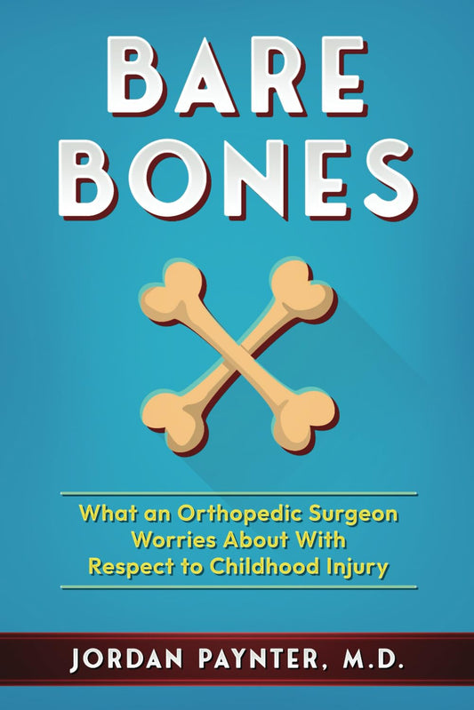 Bare Bones: What an Orthopedic Surgeon Worries About With Respect to Childhood Injury