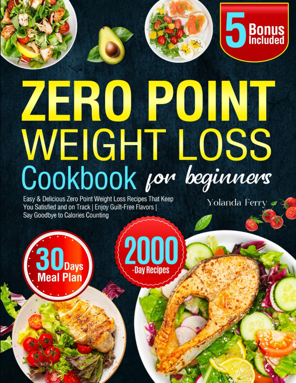 Zero Point Weight Loss Cookbook for Beginners: Easy & Delicious Zero Point Weight Loss Recipes That Keep You Satisfied and on Track | Enjoy Guilt-Free Flavors | Say Goodbye to Calories Counting - 1450