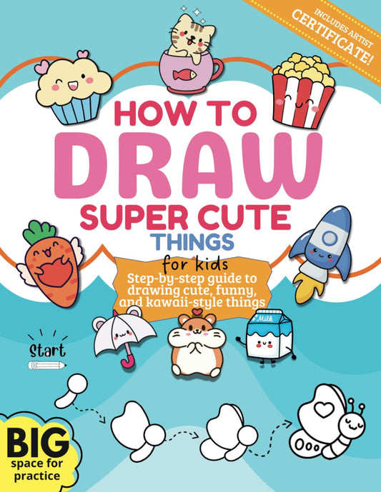 How to Draw Super Cute Things: Step-by-Step Drawing Guide, 200 Adorable Animals, Kawaii Food, and More | Perfect for Kids Ages 6-12 to Learn and Have Fun (How To Draw for kids) - 1985