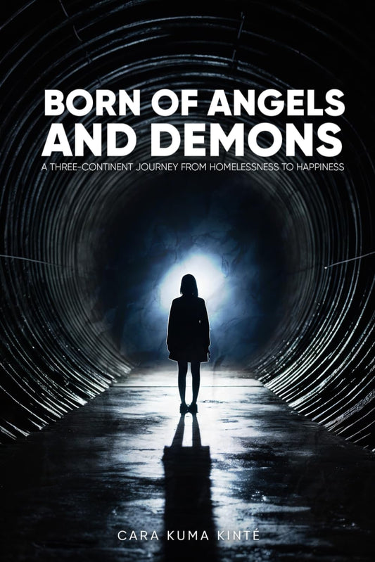 Born of Angels and Demons: A Three-Continent Journey from Homelessness to Happiness - 870