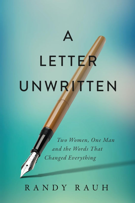 A Letter Unwritten: Two Women, One Man and the Words That Changed Everything - 7037