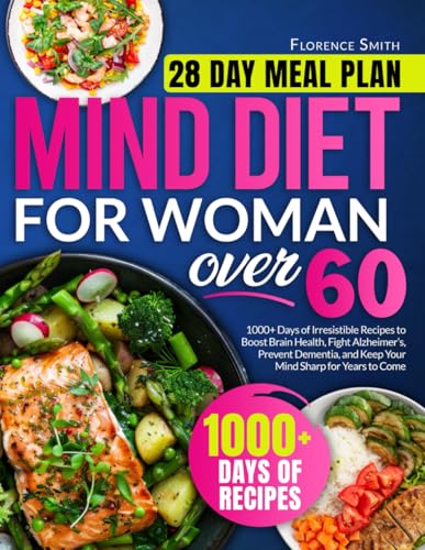 Mind Diet for Women Over 60: 1000+ Days of Irresistible Recipes to Boost Brain Health, Fight Alzheimer’s, Prevent Dementia, and Keep Your Mind Sharp for Years to Come | 28-Day Meal Plan Included - 3356