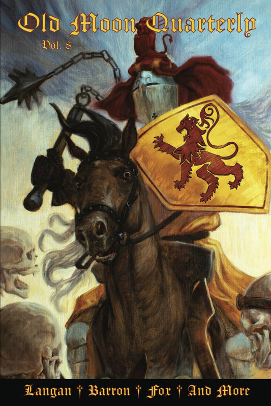 Old Moon Quarterly Volume 8: A Magazine of Dark Fantasy and Sword and Sorcery (Old Moon Quarterly; A Magazine of Dark Fantasy and Sword and Sorcery) - 2502