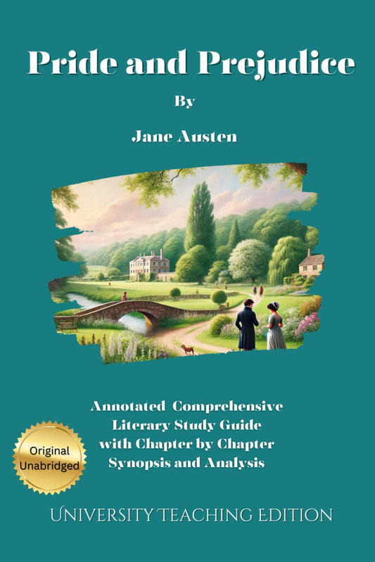 Pride and Predjudice: Annotated - Cmprehensive Literary Study with chapter by chapter synopsis and analysis - 7604