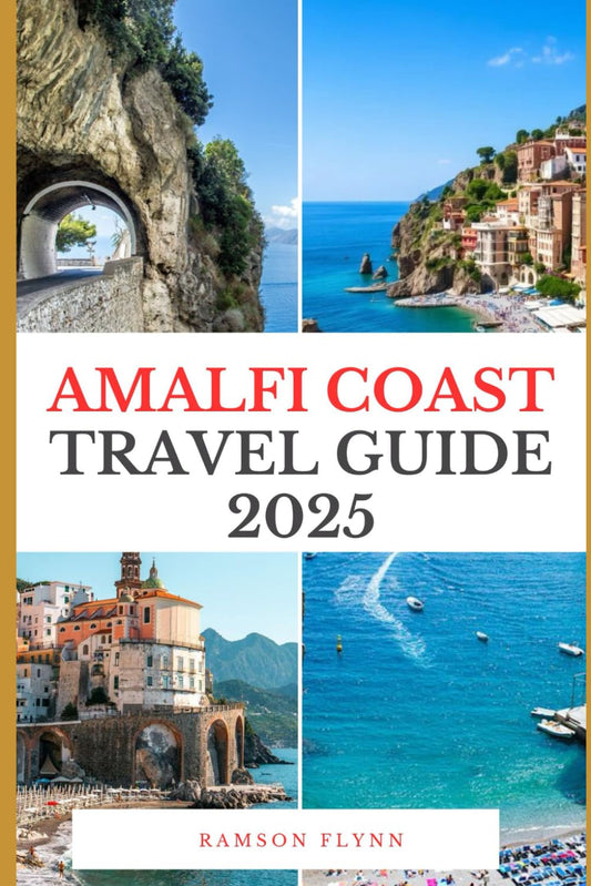 AMALFI COAST TRAVEL GUIDE 2025: From Ancient Ruins to Luxurious Getaways: A Comprehensive Companion - 3316