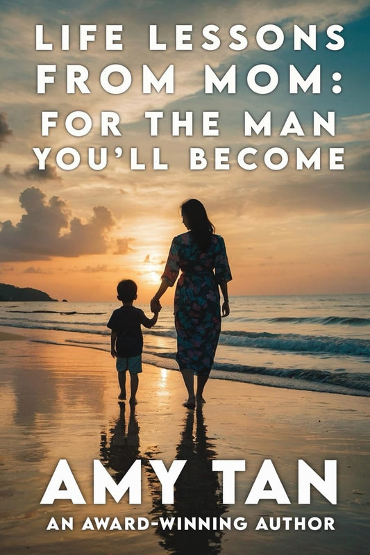 Life Lessons From Mom: For The Man You'll Become - 6288
