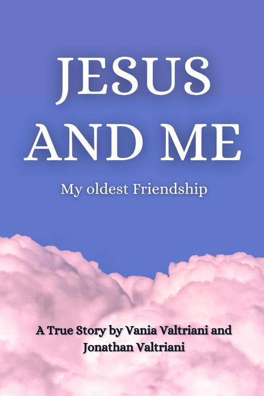 Jesus and Me: My oldest friendship