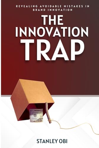 THE INNOVATION TRAP: Revealing avoidable mistakes in Brand Innovation - 9218