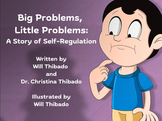 Big Problems, Little Problems: A Story of Self-Regulation - 7949