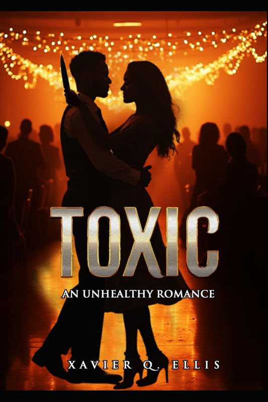 Toxic: An Unhealthy Romance