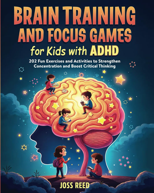 Brain Training and Focus Games for Kids with ADHD: 202 Fun Exercises and Activities to Strengthen Concentration and Boost Critical Thinking - 1657