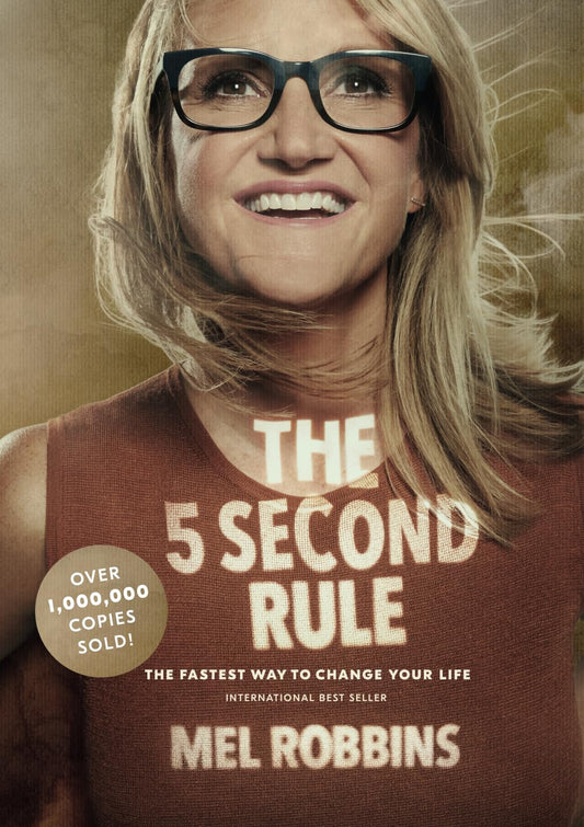 The 5 Second Rule: Transform Your Life, Work, and Confidence with Everyday Courage - 6480