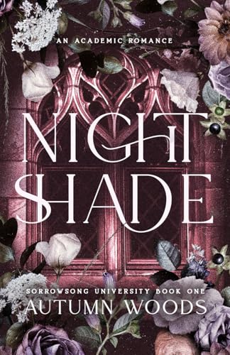 Nightshade: An Enemies to Lovers, Dark Academic Romance (Sorrowsong University) - 4721