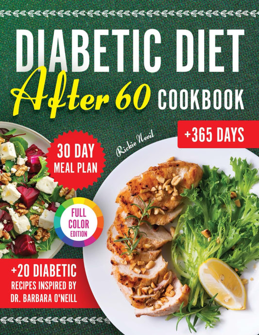 Diabetic Diet After 60 Cookbook: Enjoy your favorite foods without sacrificing flavor or nutrition. Enjoy Every Bite Simple, Delicious Recipes for a Healthier You - 3524