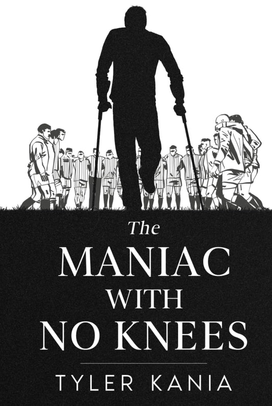 The Maniac with No Knees