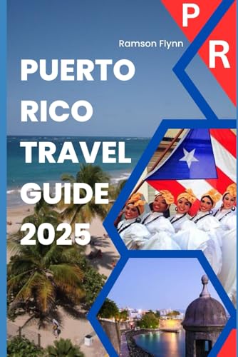 PUERTO RICO TRAVEL GUIDE 2025: Uncover the Secrets of this Caribbean Paradise, from Beaches to Rainforests! - 1408