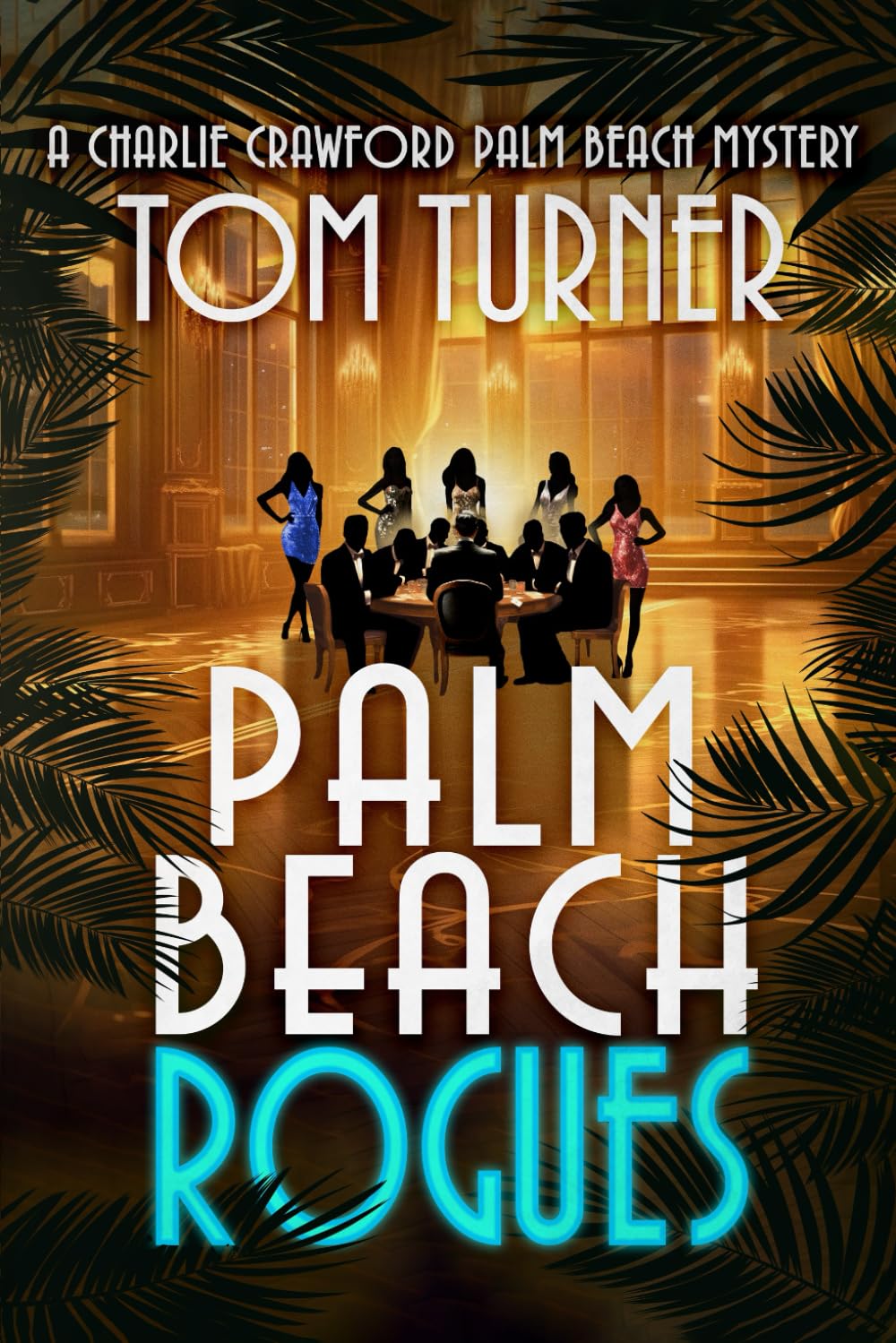 Palm Beach Rogues (Charlie Crawford Palm Beach Mysteries)