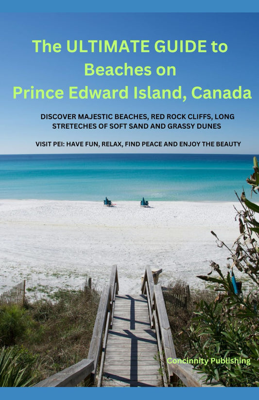 The ULTIMATE GUIDE to Beaches on Prince Edward Island, Canada: DISCOVER MAJESTIC BEACHES, RED ROCK CLIFFS, LONG STRETCHES OF SOFT SAND AND GRASSY ... FUN, RELAX, FIND PEACE AND ENJOY THE BEAUTY - 2594