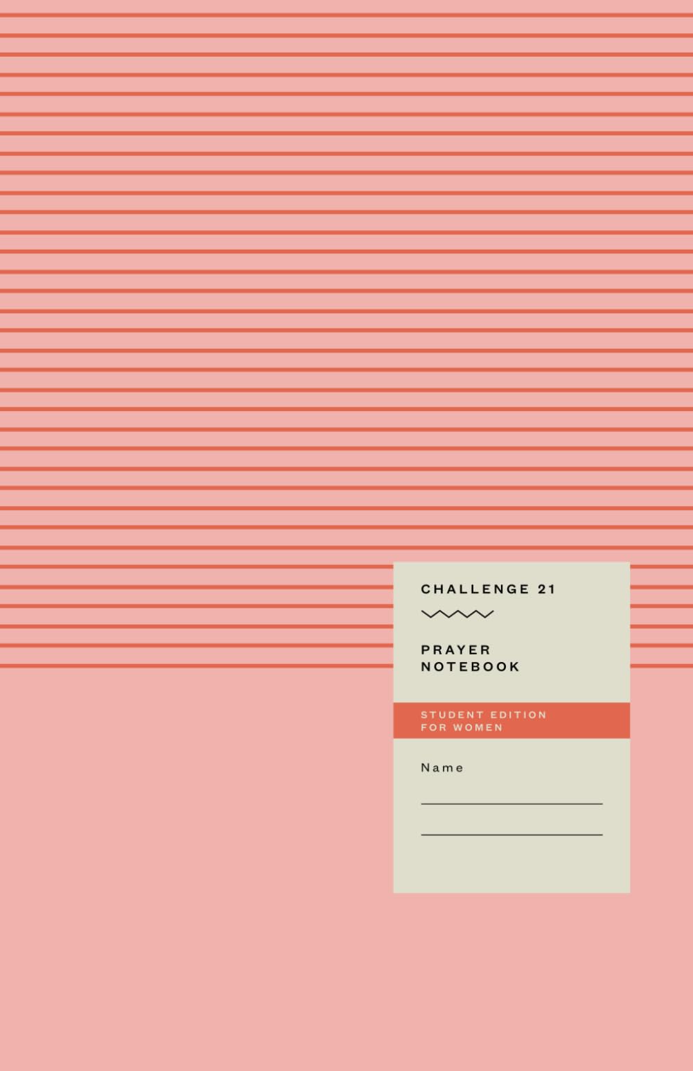 Challenge 21. Prayer notebook. Student edition for women: American version (North America)