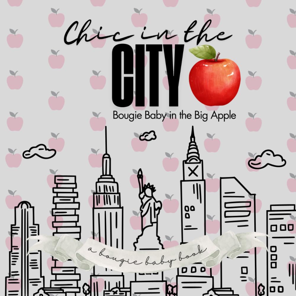 Chic in the City: Bougie Baby in the Big Apple (Bougie Baby Designer Books)