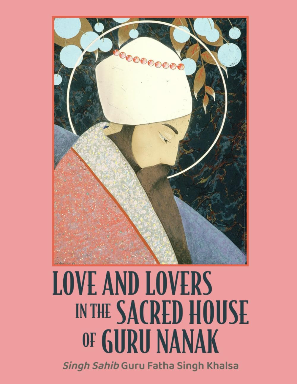 Love and Lovers in the Sacred House of Guru Nanak