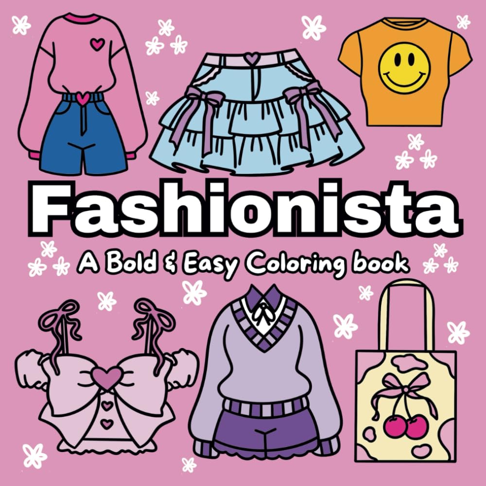 Fashionista: A Bold & Easy Coloring Book With Many Different Simple & Fun Outfit Ideas For Both Adults & Kids
