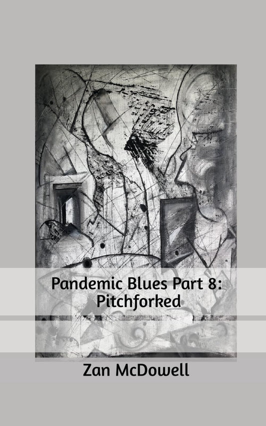 Pandemic Blues Part 8: Pitchforked - 1685