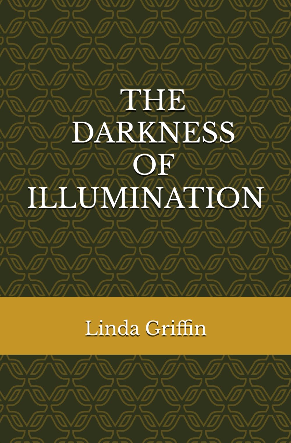 THE DARKNESS OF ILLUMINATION
