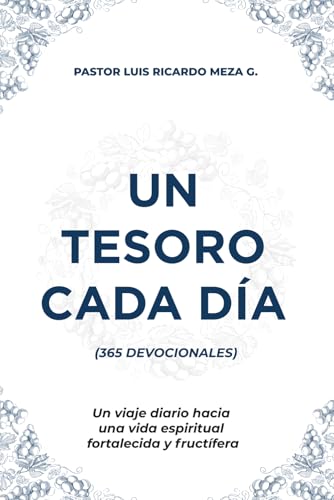 UN TESORO CADA DÍA: Un viaje diario hacia una vida espiritual fortalecida y fructífera (Spanish Edition) - 981