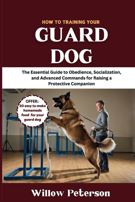 How to Train Your Guard Dog: The Essential Guide to Obedience, Socialization, and Advanced Commands for Raising a Protective Companion (The Dog Trainer’s Handbook) - 5737