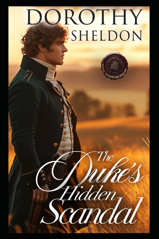 The Duke’s Hidden Scandal: A Historical Regency Romance Novel (Dukes, Secrets and Rumors)