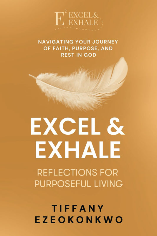 Excel & Exhale: Reflections for Purposeful Living - 7930