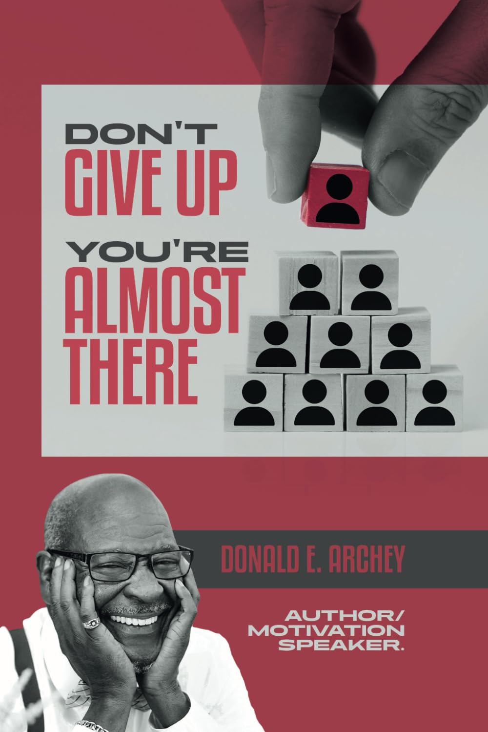Don't Give Up, You're Almost There
