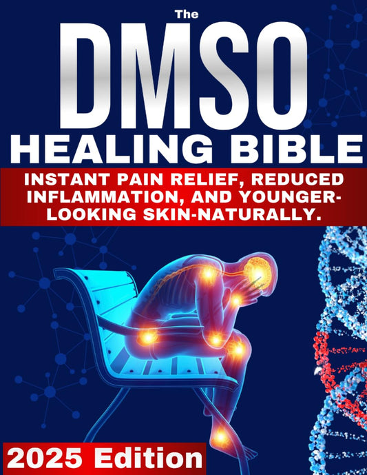 The DMSO Healing Bible: Discover the 3 Most Transformative Benefits of DMSO for Instant Pain Relief, Reduced Inflammation, and Younger-Looking Skin Naturally. - 8300