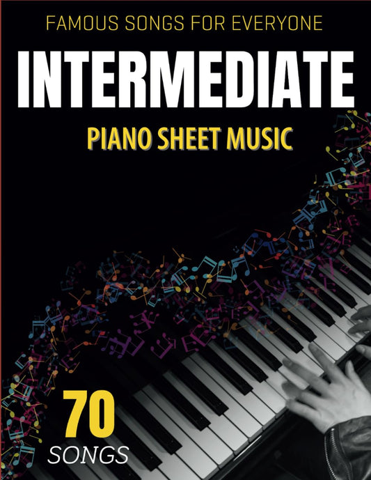 Intermediate Piano Sheet Music: 70 Famous Songs for Everyone - 8162