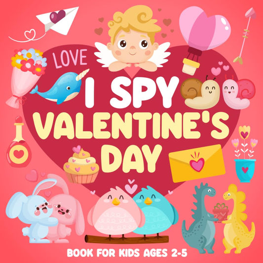 I Spy Valentine's Day Book For Kids Ages 2-5: A Fun Activity Valentine's Day Picture Book, Perfect Gift for Boys and Girls - 8937
