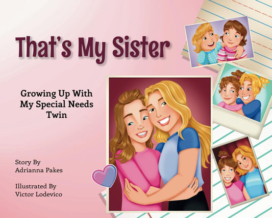 That's My Sister: Growing Up With My Special Needs Twin - 7621