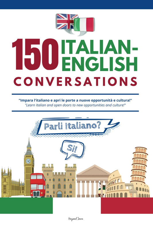 Italian Conversation: 150 Essential Dialogues for Real-Life Communication - 5413