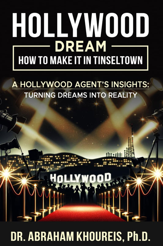 HOLLYWOOD DREAM HOW TO MAKE IT IN TINSELTOWN