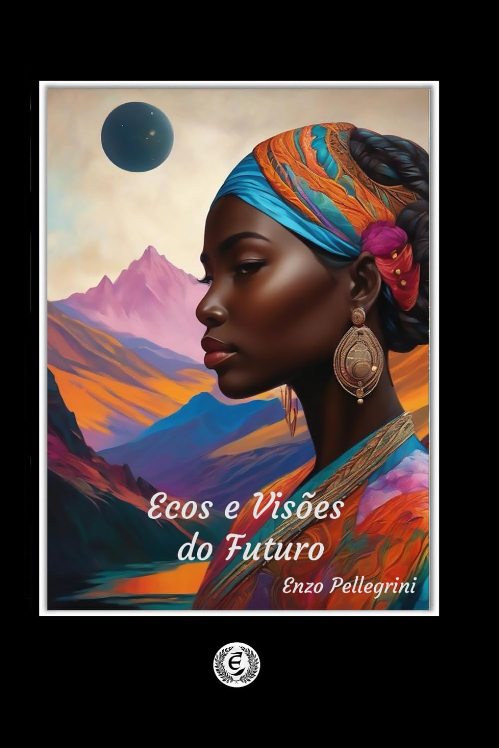 Ecos e Visões do Futuro (Portuguese Edition)